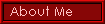 About Me